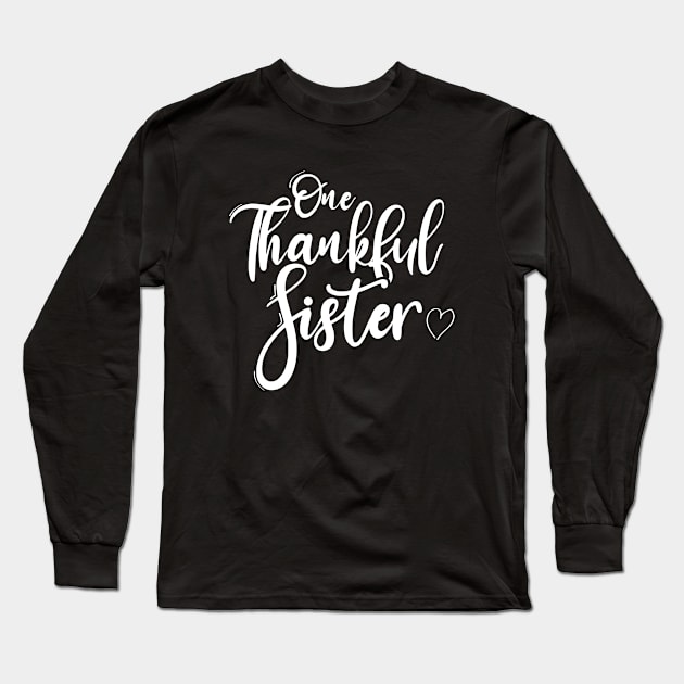 One Thankful Sister Long Sleeve T-Shirt by hibahouari1@outlook.com